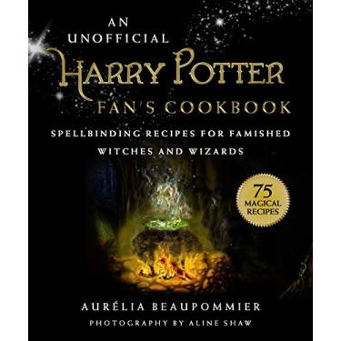 Imagem de An Unofficial Harry Potter Fan's Cookbook: Spellbinding Recipes for Famished Witches and Wizards