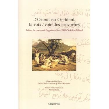 Imagem de D'Orient En Occident La Voix / Voie Des Proverbes: Autour Du Manuscrit Supplement Turc 1200 d'Antoine Galland