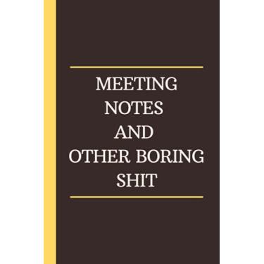 Imagem de Meeting notes and other boring shit: Notebook for unicorn lovers,Funny Gag Gift Notebook Journal For Co-workers, Friends and Family | 6x9 lined Notebook, 120 Pages