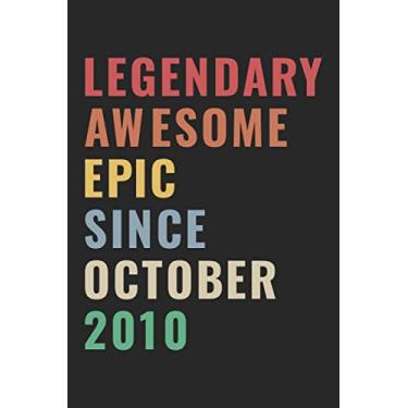 Imagem de Legendary Awesome Epic Since October 2010: Happy 10th Birthday Notebook Gift For Boys, Girls, Men, Women, And Everyone - 10 Years Old Blank Lined ... Birthday Present Gift (Better Than A Card)