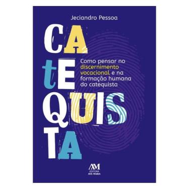 Imagem de Como Pensar No Discernimento Vocacional E Na Formação Humana Do Catequista
