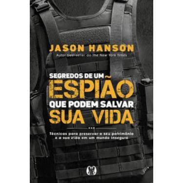 Imagem de Segredos de um espião que podem salvar sua vida: Técnicas para preserv