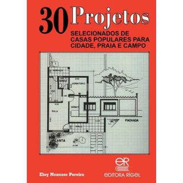 Imagem de 30 Projetos Selecionados de Casas Populares para Cidade, Praia e Campo