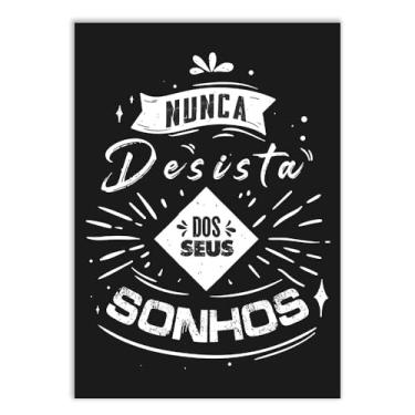 Imagem de Placa Decorativa Frases Nunca Desista Dos Seus Sonhos Decoração Poster Quarto Sala
