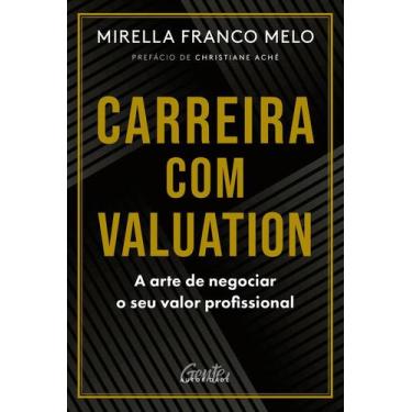 Imagem de Carreira com valuation: A arte de negociar o seu valor profissional - 