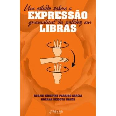 Imagem de Um Estudo Sobre A Expressão Gramatical Da Polidez Em Libras