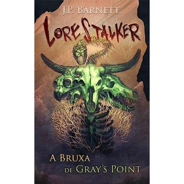 Imagem de A Bruxa de Gray's Point: Uma Criatura Suspense de Terror (Lorestalker (Português) Livro 3)