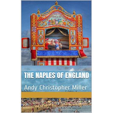 Imagem de The Naples of England: Andy Christopher Miller (English Edition)