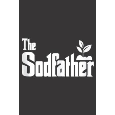 Imagem de Mens Funny Sodfather Landscaper Gardener Dirt Farmer Humor Pun Nice: Lined Journal Notebook To Do Schedule, Medium 6x9 Inches, 100 Pages, Printed Cover