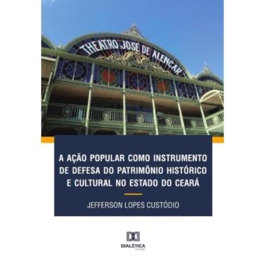 Imagem de A ação popular como instrumento de defesa do patrimônio histórico e cultural no Estado do Ceará-Port