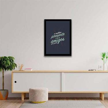 Imagem de Quadro Decorativo O Melhor Presente É Ter Amigos Por Perto