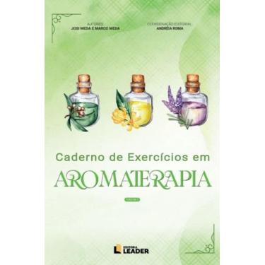 Imagem de Livro Caderno de Exercícios Aromaterapia -Josi Meda e Marco Meda - EDI