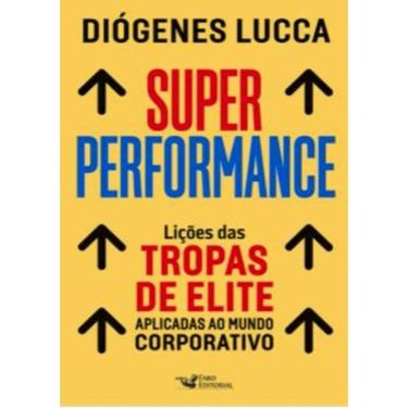 Imagem de Super Performance- Licoes Das Tropas De Elite Aplicadas Ao Mundo Coorporativo