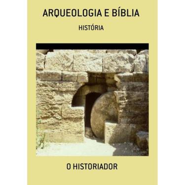 Imagem de ARQUEOLOGIA E BIBLIA: HISTóRIA