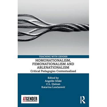 Imagem de Homonationalism, Femonationalism and Ablenationalism: Critical Pedagogies Contextualised