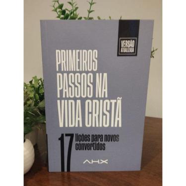 Imagem de Primeiros Passos Na Vida Cristã - Arão Henrique Xavier