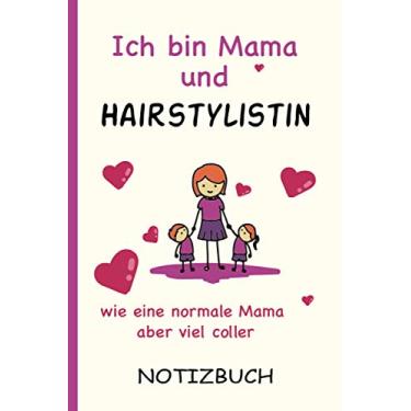 Imagem de Ich bin Mama und Hairstylistin wie eine normale Mama aber viel coller: A5 Notizbuch als Geschenk für eine Hairstylistin - A5 /punktiert - | ... zum Geburtstag|Geburtstagsgeschenk Kollegin