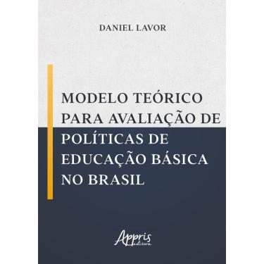 Imagem de Modelo teórico para avaliação de políticas de educação básica no Brasil