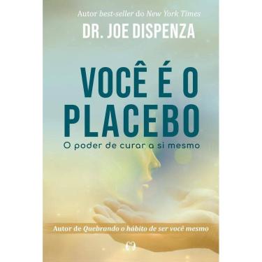 Imagem de Livro Você É O Placebo O Poder De Curar A Si Mesmo De Dispen