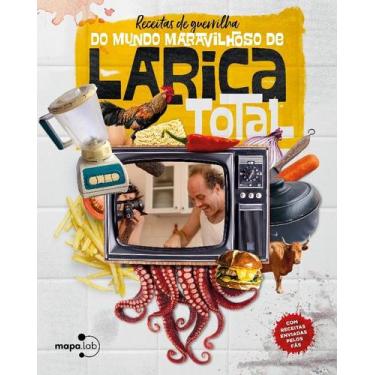 Imagem de Receitas de Guerrilha do Mundo Maravilhoso de Larica Total - Mapa.lab