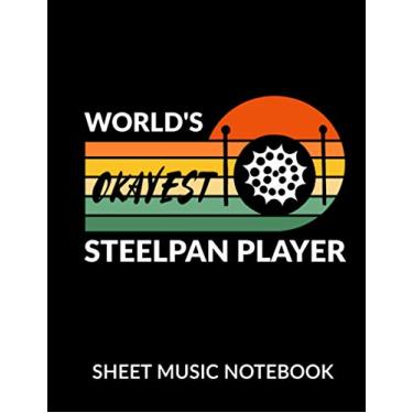 Imagem de World's Okayest Steelpan Player - Sheet Music Notebook: Blank 10 Staves, 120 Pages Music Manuscript for Steelpan Musicians