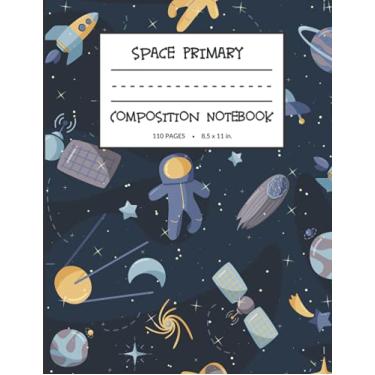 Imagem de Space Primary Composition Notebook: Draw and Write Story Paper Journal Grades K-2 with Astronaut Rocketship Fireball Asteroid design - spaceman blank ... - Workbooks for toddlers girls and boys.