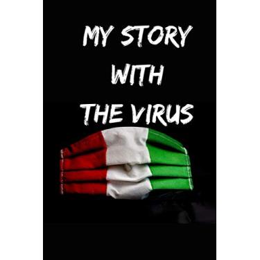 Imagem de My Story With The Virus: Blank Wide Ruled Notebook | Gag Gift | Great for quarantine journal, to record favorite pandemic memes or to vent about ... Notebook 120 Pages 6"x9'' College Rule
