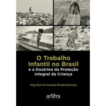 Imagem de Livro - O Trabalho Infantil no Brasil e a Doutrina da Proteção Integra