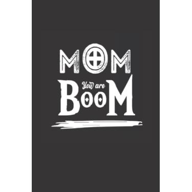 Imagem de MoM You Are BooM: Mother's Day Gift For Wife, Dear Mom Thanks For Wiping My Ass And Stuff Love, Funny Personalized Notebook for Moms, mothers day notebook gift, mothers day journal 2022