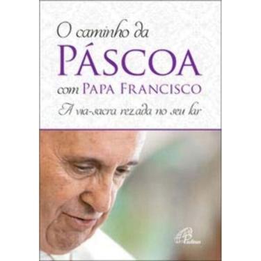 Imagem de o Caminho Da Páscoa Com Papa Francisco - a Via-sacra Rezada No Seu Lar