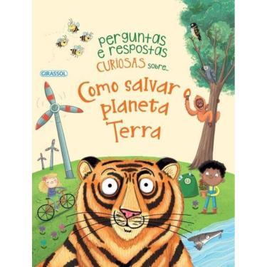 Imagem de Perguntas E Respostas Curiosas Sobre...Como Salvar O Planeta Terra