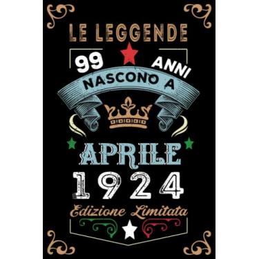 Imagem de Le leggende nascono a Aprile 1924: Taccuino - Diario| Regalo di compleanno Aprile 99 per uomini donne ragazze ragazzi Compleanno 1924 Personalizzato