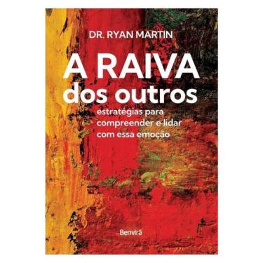 Imagem de A Raiva Dos Outros: Estratégias Para Compreender E Lidar Com Essa Emoção