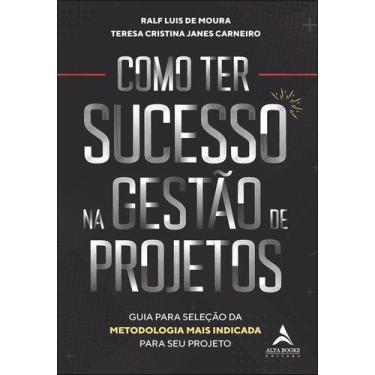 Imagem de Como Ter Sucesso Na Gestão De Projetos - ALTA BOOKS, 3