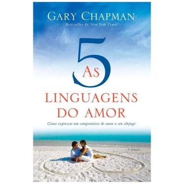 Imagem de Livro - As Cinco Linguagens do Amor: Como Expressar Um Compromisso de Amor ao Seu Cônjuge - Gary Chapman - Editora Mundo Cristão