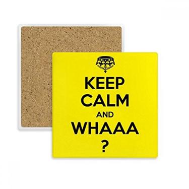 Imagem de Porta-copos quadrado amarelo com citação Keep Calm And WHAAA