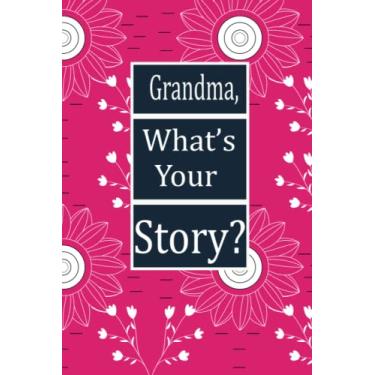 Imagem de Grandma, what's your story ?: This is a great fill in journal for family and friends