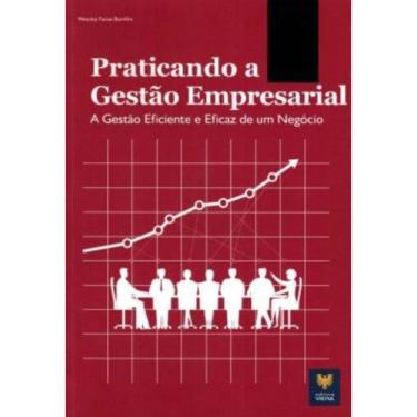 Imagem de Praticando A Gestao Empresarial - A Gestao Eficiente E Eficaz De Um Negocio