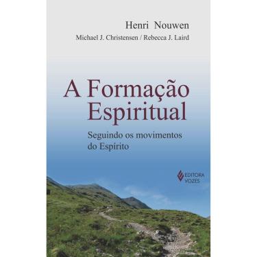 Imagem de Livro - Formação Espiritual: Seguindo os Movimentos do Espírito - Henri J.M. Nouwen, Michael J. Christensen e Rebecca J. Laird