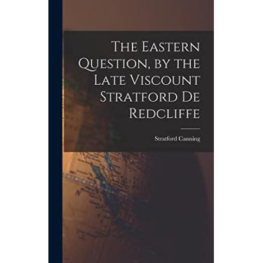 Imagem de The Eastern Question, by the Late Viscount Stratford de Redcliffe