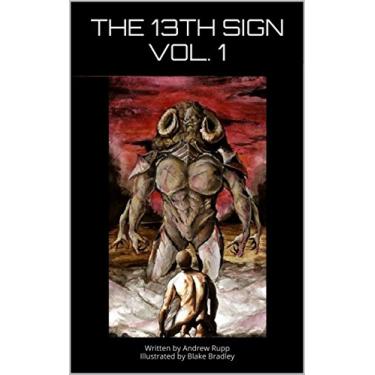 Imagem de The 13th Sign: Written by Andrew Rupp Illustrated by Blake Bradley (Volume 1) (English Edition)