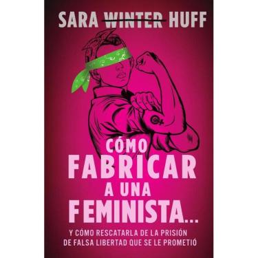 Imagem de Cómo fabricar a una feminista... - Espanhol