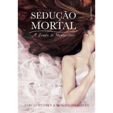 Imagem de Seducao Mortal - a Lenda De Montpellier
