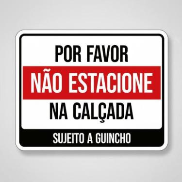 Imagem de Placa Acm Por Favor Não Estacione Calçada 18X23 - Sinalizo