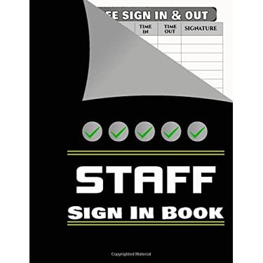 Imagem de Staff Sign In Book: Employee time sheet log book, Record up to 2000 Forms Keep Track of the Employee|record ,Office, Security,, Staff Contact Tracing Register for businesses, , A4 ,8.5x11 inch