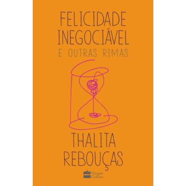 Imagem de Livro - Felicidade inegociável e outras rimas  O primeiro livro de não