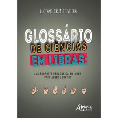 Imagem de Glossario De Ciencias Em Libras: Uma Proposta Pedagogica Bilingue Para Alunos Surdos