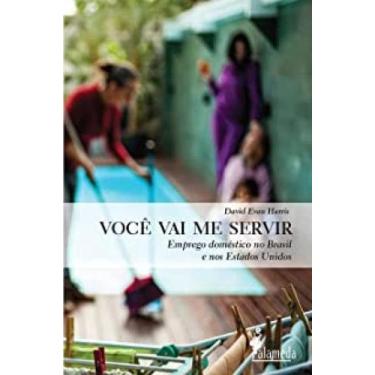 Imagem de Você vai me servir: Emprego doméstico no Brasil e nos Estados Unidos, 