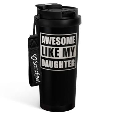 Imagem de Copo Dad da Daughter - Copo de café com tampa 2 em 1 de aço inoxidável, 510 g, caneca de viagem isolada Awesome Like My Daughter, presente para homens, marido, pai, aniversário, Natal, Dia dos Pais