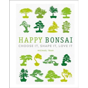 Imagem de Happy Bonsai: Choose It, Shape It, Love It